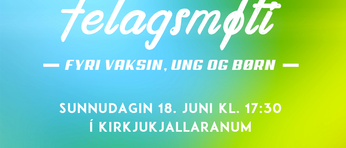 Felagsmøti fyri vaksin, ung og børn