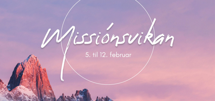 Vælkomin á missiónsviku 18. til 25. februar