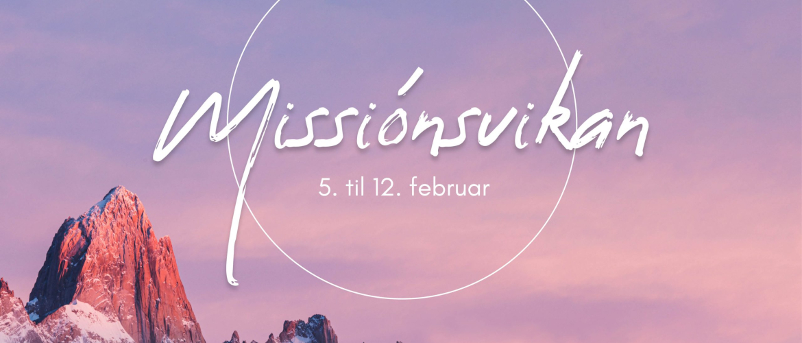 Vælkomin á missiónsviku 18. til 25. februar